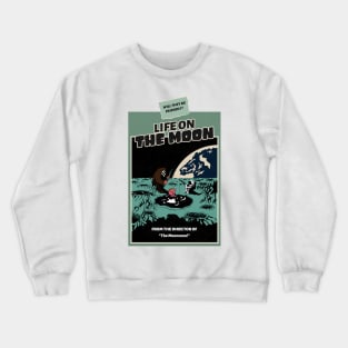 Life on the moon Crewneck Sweatshirt